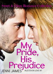 My Pride, His Prejudice (Austen in Love Book 1)