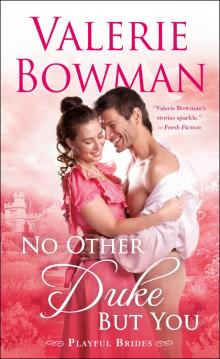 No Other Duke But You--A Playful Brides Novel