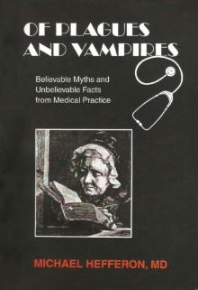 Of Plagues and Vampires: Believable Myths and Unbelievable Facts from Medical Practice