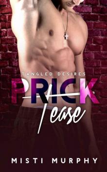 Prick Tease (Tangled Desires #1)