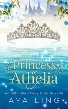 Princess of Athelia: An Unfinished Fairy Tales Novella