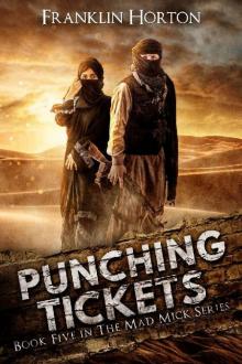 Punching Tickets: Book Five in The Mad Mick Series