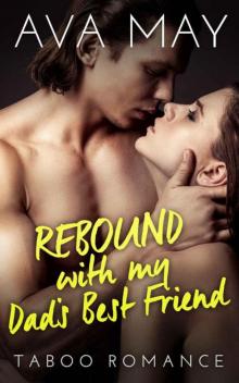 Rebound With My Dad's Best Friend (BBW Contemporary Provocative Romance)