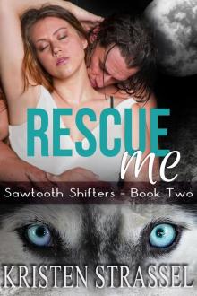 Rescue Me (Sawtooth Shifters, #2)