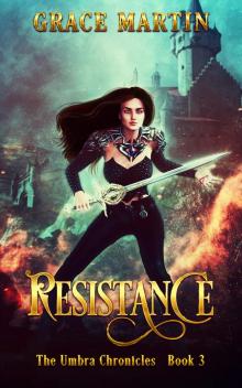 Resistance: The Umbra Chronicles Book 3