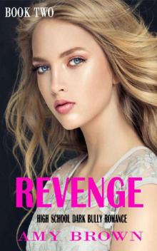 Revenge: A Dark High School Bully Romance (Longhorn Academy Dark Bully Romance Book 2)