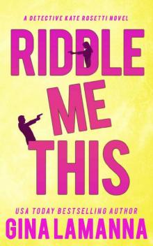 Riddle Me This (Detective Kate Rosetti Mystery Book 2)