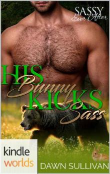 Sassy Ever After: His Bunny Kicks Sass (Kindle Worlds Novella) (Sass and Growl Book 1)