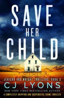 Save Her Child: A completely gripping and suspenseful crime thriller (Jericho and Wright Thrillers Book 3)