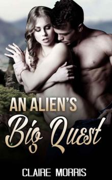 SCIFI ROMANCE: ALIEN ROMANCE: An Alien’s Big Quest (Alien Invasion Abduction SciFi Romance) (Paranormal Science Fiction Fantasy Antologies & Short Reads)