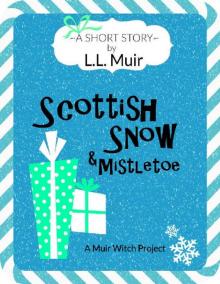 Scottish Snow & Mistletoe: A Short Story