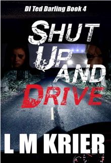 Shut Up and Drive: DI Ted Darling Book 4