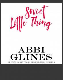 Sweet Little Thing ~ Abbi Glines