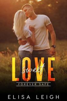 Sweet Love: Forever Safe Romance Series