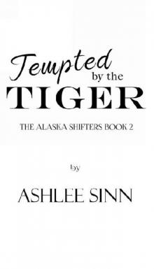 Tempted by the Tiger (The Alaska Shifters Book 2)