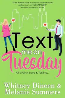 Text Me On Tuesday: All is Fair in Love and Texting ... (An Accidentally in Love Story Book 1)