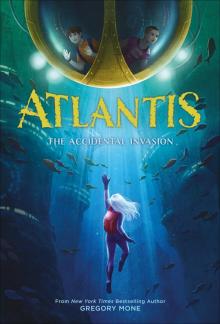 The Accidental Invasion (Atlantis Book #1)