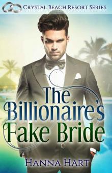 The Billionaire’s Fake Bride: (Crystal Beach Resort Standalone Series: Book 2)