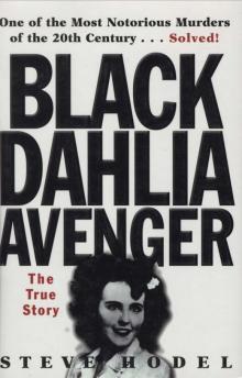 The Black Dahlia Avenger: The True Story