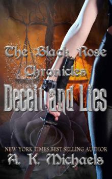 The Black Rose Chronicles, Deceit and Lies: Book 1 in this suspenseful, action filled, and sizzling paranormal romance.