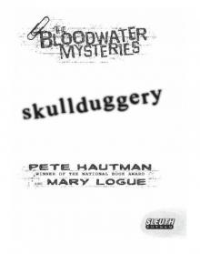 The Bloodwater Mysteries: Skullduggery