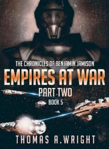 The Chronicles of Benjamin Jaminson: Empires At War (Book 5 Part Two)