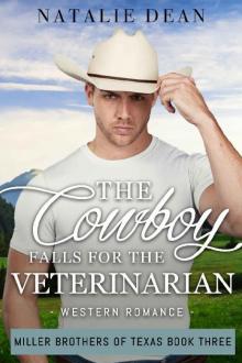 The Cowboy Falls for the Veterinarian: Western Romance (Miller Brothers of Texas Book 3)