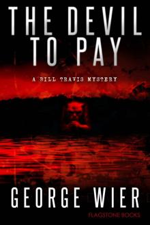 The Devil To Pay (The Bill Travis Mysteries Book 4)