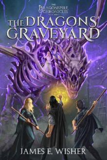 The Dragons' Graveyard: The Dragonspire Chronicles Book 3