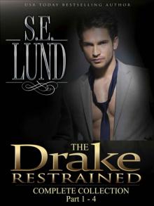 The Drake Restrained Compete Collection: Part 1 - 4 (The Drake Series Book 7)