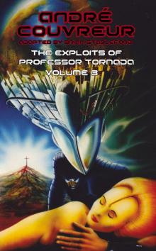 The Exploits of Professor Tornada (Vol. 3)