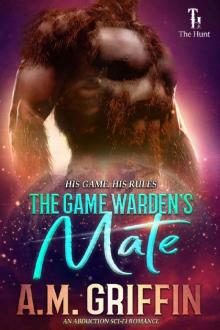 The Game Warden's Mate: An Alien Abduction Romance (The Hunt Book 1)