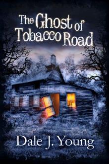 The Ghost of Tobacco Road