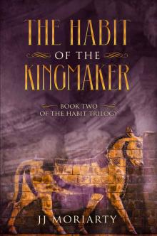 The Habit of the Kingmaker