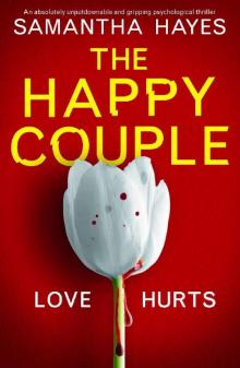 The Happy Couple: An absolutely unputdownable and gripping psychological thriller