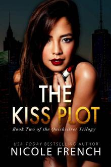 The Kiss Plot: Book Two of the Quicksilver Trilogy