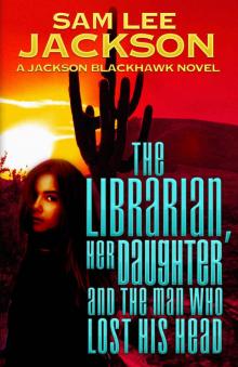 The Librarian Her Daughter and the Man Who Lost His Head