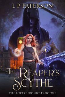 THE REAPER'S SCYTHE: THE LOCI CHRONICLES BOOK 1