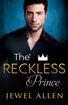 The Reckless Prince (Royal Billionaires of Mondragón Book 4)