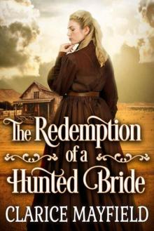 The Redemption 0f A Hunted Bride (Historical Western Romance)