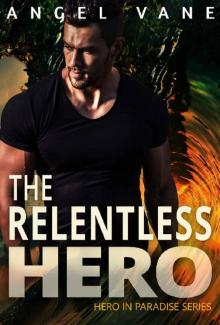 The Relentless Hero