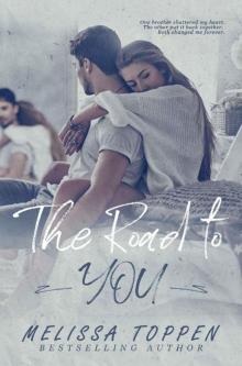 The Road to You