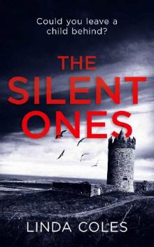 The Silent Ones: Could You Leave A Child Behind? (Chrissy Livingstone Book 3)