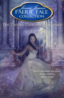 The Twelve Dancing Princesses (Faerie Tale Collection)