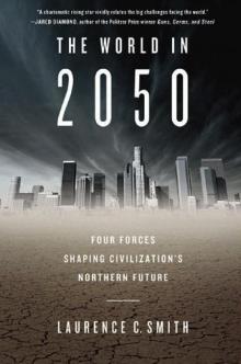 The World in 2050: Four Forces Shaping Civilization's Northern Future