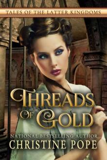 Threads of Gold (Tales of the Latter Kingdoms Book 6)