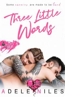 Three Little Words: A Tattooed Bad Boy Romance (No Regrets Ink Book 3)