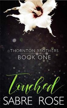 Touched (Thornton Brothers Book 1)