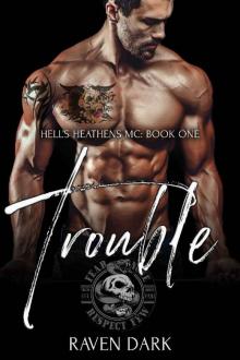 Trouble: Hell's Heathens MC (Book One) (Older Man, Younger Woman MC Romance)