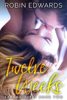 Twelve Weeks (Serendipity series Book 2)